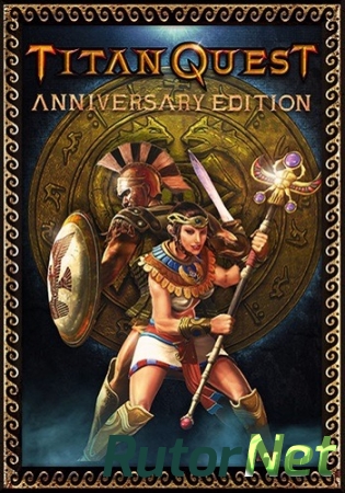 Titan Quest: Anniversary Edition [v.1.3 u.2] (2016) PC | Steam-Rip от Let'sPlay
