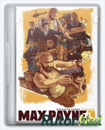 Max Payne 3 (2012) [Ru/En] (1.0.0.196/dlc) Repack =nemos=
