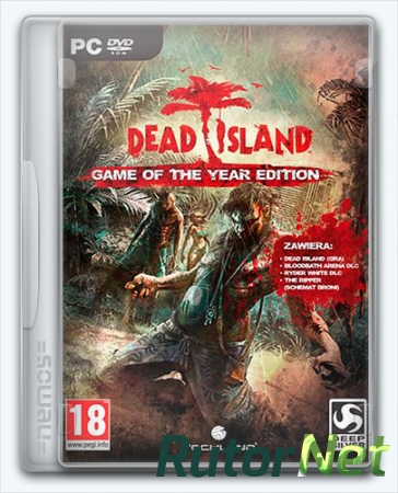 Dead Island: Game of the Year Edition (2011) [Ru] (1.3.0/dlc) Repack =nemos=