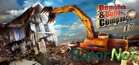 Demolish & Build Company 2017 (2016) PC | Лицензия