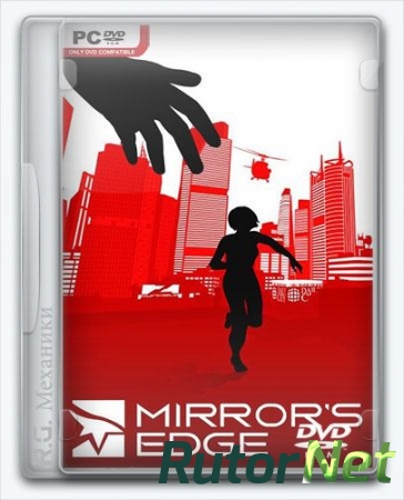 Mirror's Edge (2009) [Ru/En] (1.1.0.0/dlc) Repack R.G. Механики [Reflected Edition]