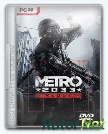 Metro 2033 - Redux [v 1.03] (2014) PC | Лицензия