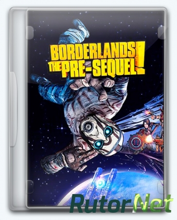 Borderlands: The Pre-Sequel (2014) [Ru/En] (1.0.7/dlc) Repack Mizantrop1337