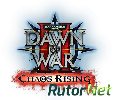 Warhammer 40,000: Dawn of War II Chaos Rising (SEGA) (MULTI9|ENG|RUS) [DL|Steam-Rip] от R.G. Игроманы