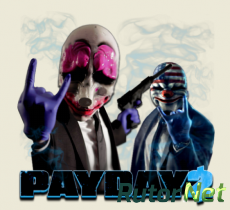 PayDay 2: Game of the Year Edition [v 1.68.216] (2013) PC | RePack by Mizantrop1337
