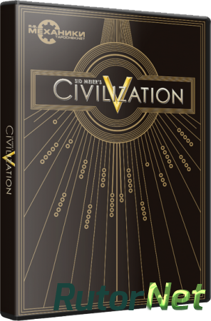 Sid Meier's Civilization V - Золотое Издание | Sid Meier's Civilization V - Game Of The Year Edition (RUS|ENG) [RePack] от R.G. Механики 