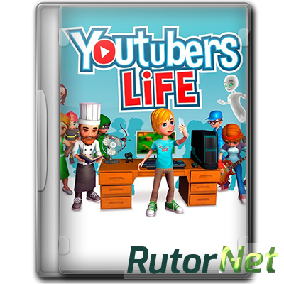 Youtubers Life [v 1.0.0] (2017) PC | RePack от qoob