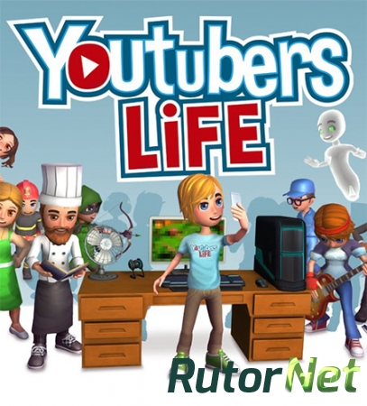 Youtubers Life [v 1.0.4] (2017) PC | RePack от qoob