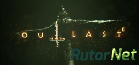 Outlast II (2) (Red Barrels) (RUS|ENG|MULTi6) [L - GOG]