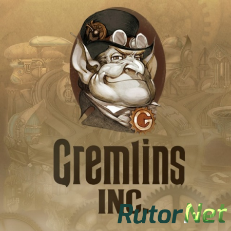 Gremlins, Inc. [v1.0.0.202.8] (2016) PC | Лицензия