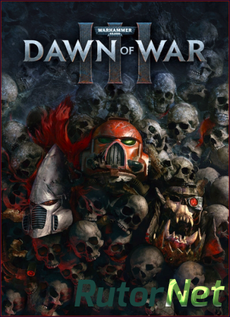 Warhammer 40,000: Dawn of War III (2017) PC | RePack от xatab