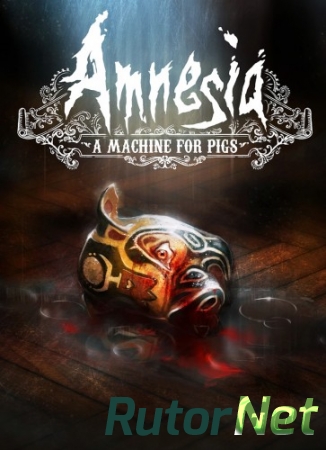 Amnesia: A Machine for Pigs (2013) PC | RePack от R.G. Catalyst