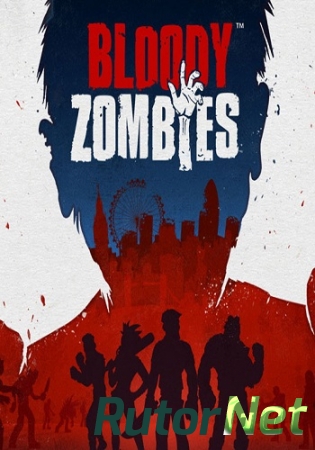 Bloody Zombies (2017) PC | RePack от FitGirl