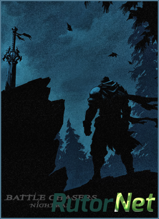 Battle Chasers: Nightwar [v 23172] (2017) PC | RePack от xatab