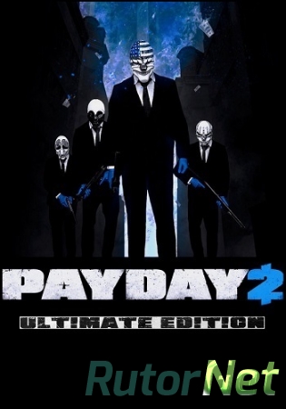 PayDay 2: Ultimate Edition [v 1.83.455] (2013) PC | RePack by Mizantrop1337
