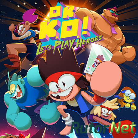 OK K.O.! Let's Play Heroes (2018) PC | Лицензия