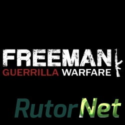 Freeman: Guerrilla Warfare [2018, ENG, Steam Early Access]