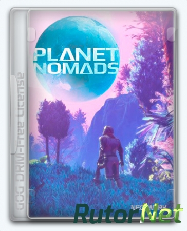 Planet Nomads [v 0.9.3.0 | Early Access] (2017) PC | Лицензия