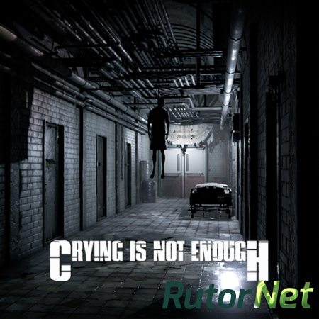 Crying is not Enough: Remastered [Update 2] (2018) PC | Лицензия