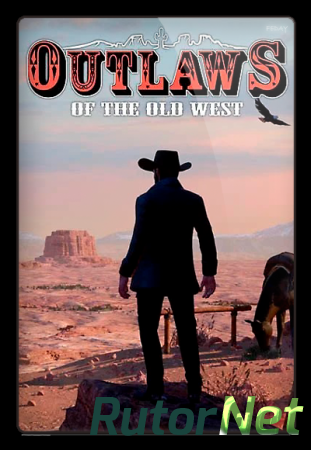 Outlaws of the Old West [1.1.6] (2019) PC | RePack