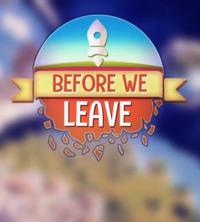Before We Leave [1.0004] (RUS/ENG/MULTi7) [L|EGS-Rip] от InsaneRamZes