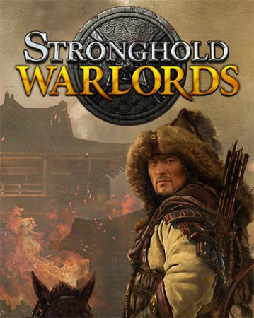 Stronghold: Warlords [v 1.0.19582.L] (2021) PC | RePack от FitGirl
