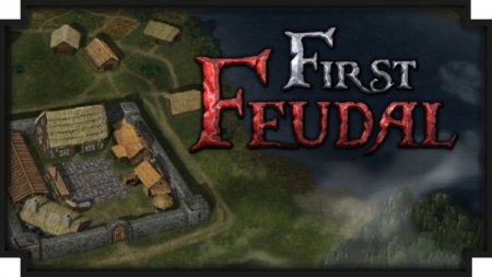 First Feudal [v 1.1.8] (2021) PC | RePack от NaGa