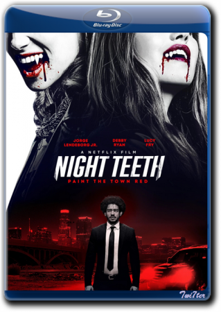Клыки ночи / Night Teeth (2021) WEB-DLRip от Twister & ExKinoRay | Netflix