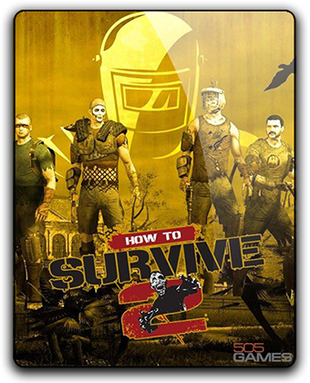 How to Survive 2 [v06.06.2017 + DLCs] (2016) PC | RePack от Pioneer