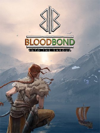 Blood Bond: Into the Shroud - Enhanced Edition [v 7.0] (2019) PC | RePack от FitGirl