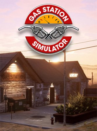 Gas Station Simulator [v 1.0.1.42166] (2021) PC | RePack от FitGirl