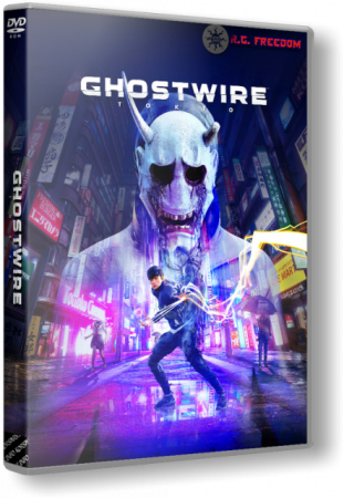 Ghostwire: Tokyo - Deluxe Edition [v 1.0 build 8316970 + DLCs] (2022) PC | RePack от R.G. Freedom