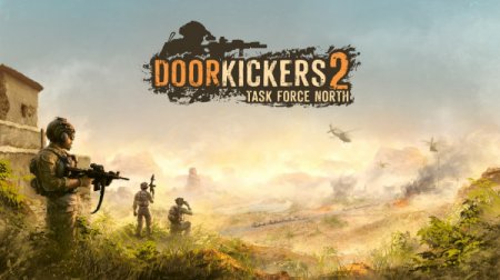 Door Kickers 2: Task Force North [v 0.32 | Early Access] (2020) PC | RePack от Pioneer