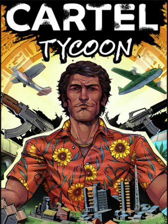 Cartel Tycoon [v 1.0.0.3907 Release] (2022) PC | RePack от FitGirl