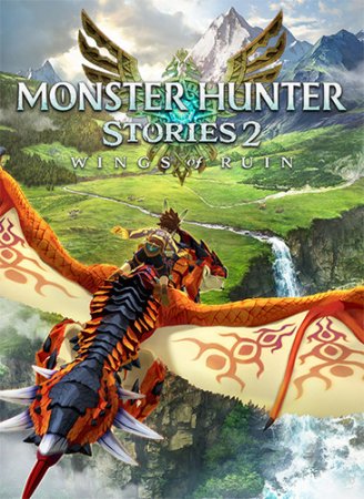 Monster Hunter Stories 2: Wings of Ruin [v 1.5.3 + DLCs] (2021) PC | RePack от FitGirl