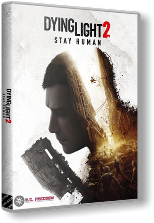 Dying Light 2: Stay Human - Ultimate Edition [v 1.4.2 + DLCs] (2022) PC | RePack от R.G. Freedom