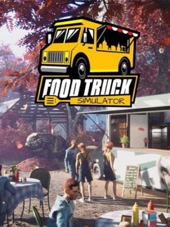 Food Truck Simulator [v 3.65s] (2022) PC | RePack от селезень