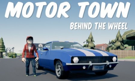 Motor Town: Behind The Wheel [v 0.6.10 | Early Access] (2021) PC | RePack от Pioneer