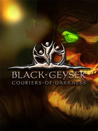 Black Geyser: Couriers of Darkness [v 1.2.45] (2022) PC | RePack от FitGirl