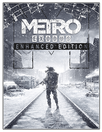 Metro: Exodus - Enhanced Edition [v 3.0.8.37 + DLCs] (2021) PC | RePack от Chovka