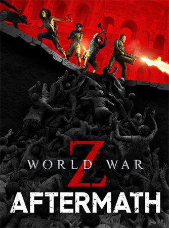 World War Z: Aftermath - Deluxe Edition [v 20230124 + DLCs] (2021) PC | RePack от FitGirl