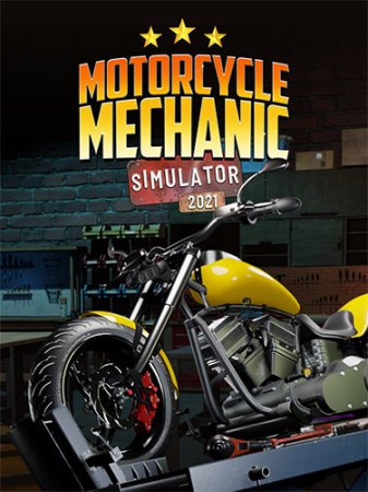 Motorcycle Mechanic Simulator [v 1.0.57.10 + DLCs] (2021) PC | RePack от FitGirl