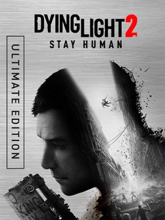 Dying Light 2: Stay Human - Ultimate Edition [v 1.9.4 + DLCs] (2022) PC | RePack от Canek77