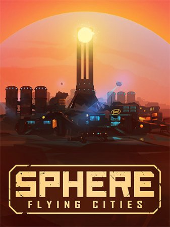 Sphere: Flying Cities - Save the World Edition [v 1.0.5 + DLC] (2022) PC | RePack от FitGirl