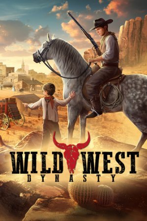 Wild West Dynasty [v 0.1.8409 | Early Access] (2023) PC | Portable