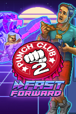 Punch Club 2: Fast Forward [v 1.003] (2023) PC | RePack от Wanterlude