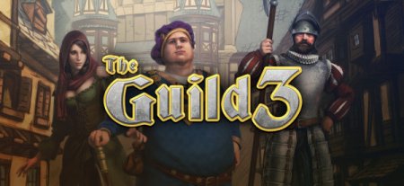 The Guild 3 [v 1.0.7] (2022) PC | RePack от Pioneer