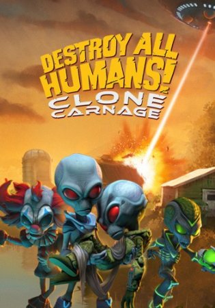 Destroy All Humans! Clone Carnage [v 1.0a] (2020) PC | RePack от селезень